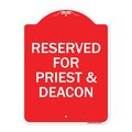Signmission Designer Series Reserved for Priest & Deacon, Red & White Aluminum Sign, 18" x 24", RW-1824-23179 A-DES-RW-1824-23179